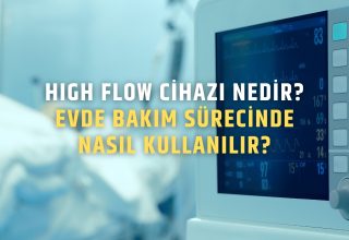 High Flow Cihazı Nedir? Evde Bakım Sürecinde Nasıl Kullanılır?