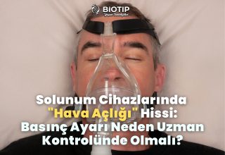Solunum Cihazlarında Hava Açlığı Hissi: Basınç Ayarı Neden Uzman Kontrolünde Olmalı?
